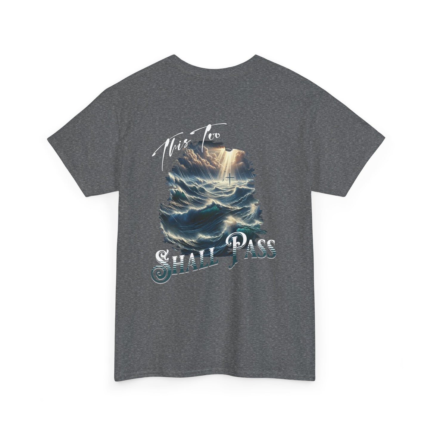 This too shall pass Unisex Heavy Cotton short sleeve christian, ocean waves cross Jesus faith bible quote T-Shirt, religious Godly shirt