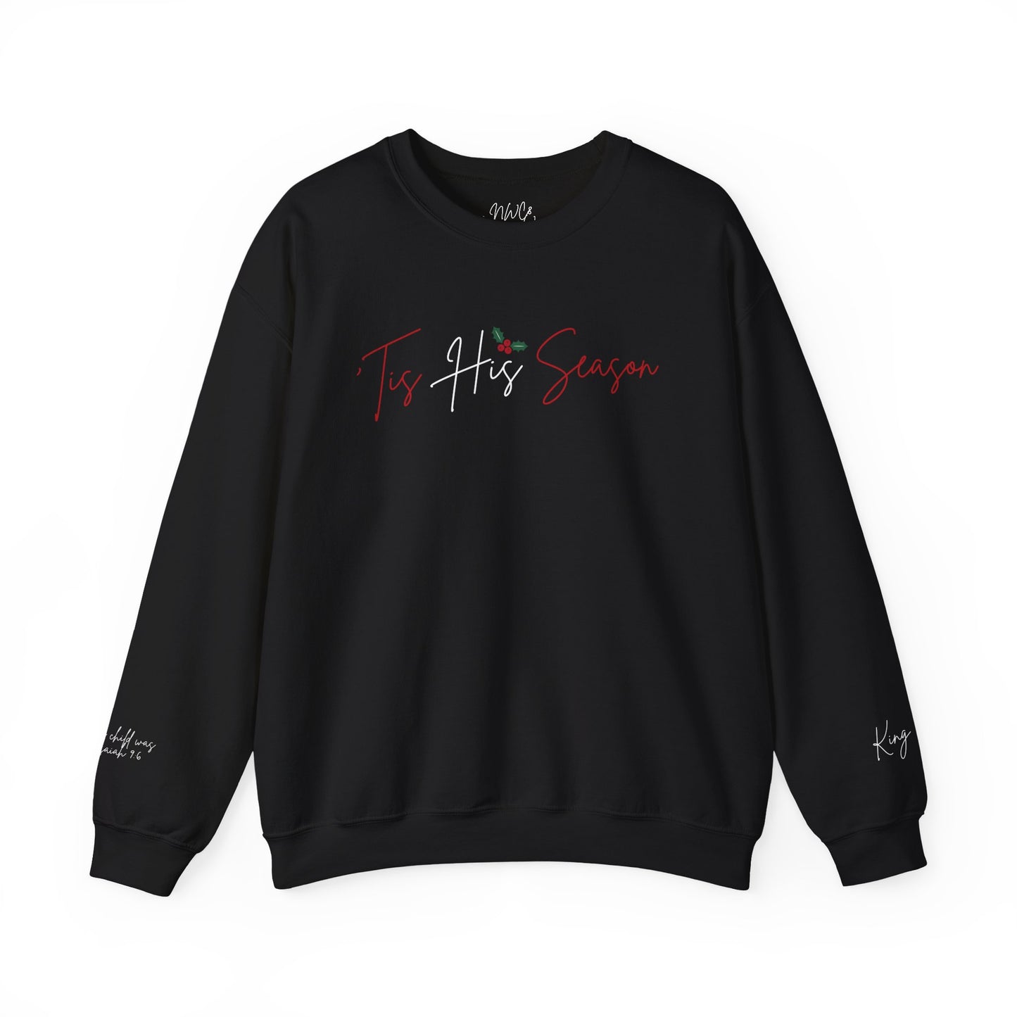 King Jesus Holiday Crewneck Sweatshirt — 'Tis His Season Script with Holly