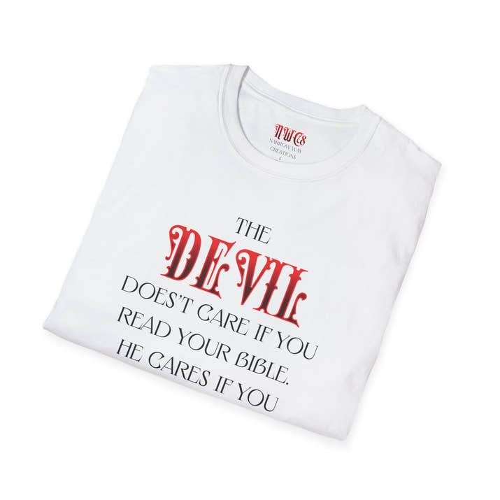 The Devil Doesn't Care - Spiritual Warfare T-Shirt