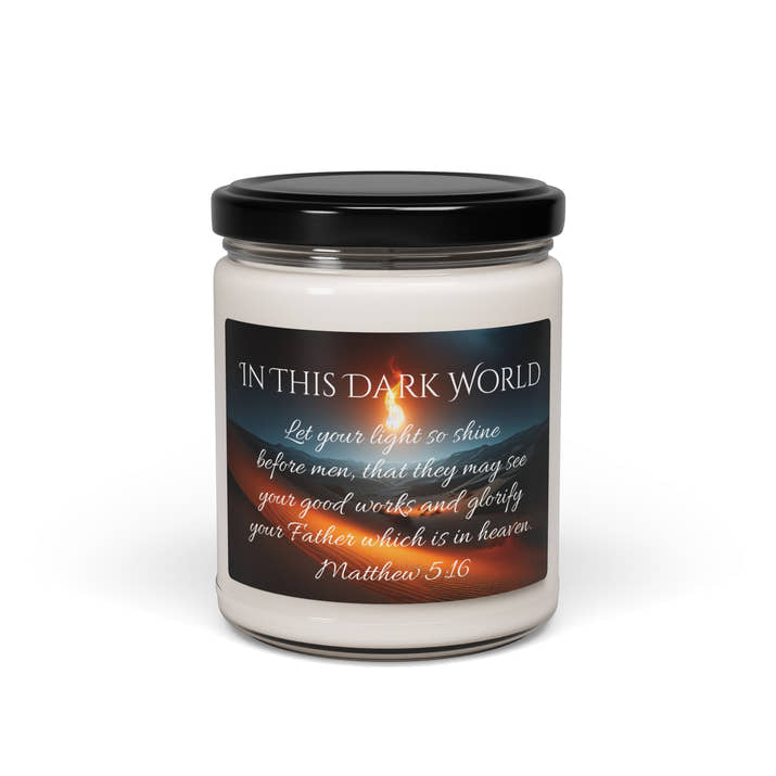 In this dark world-Let your light shine Soy Candle