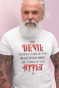The Devil Doesn't Care - Spiritual Warfare T-Shirt