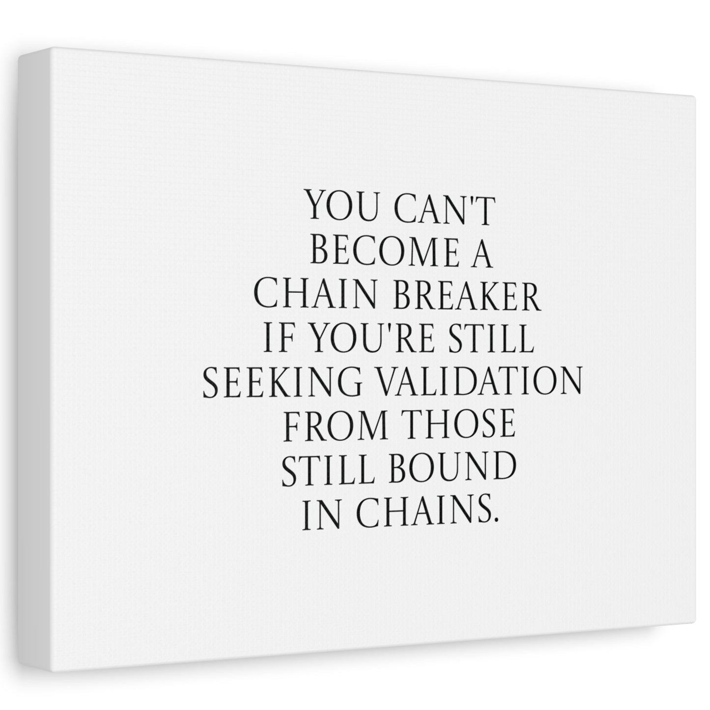 Inspirational Matte Canvas Wall Art - "You Can't Become a Chain Breaker"