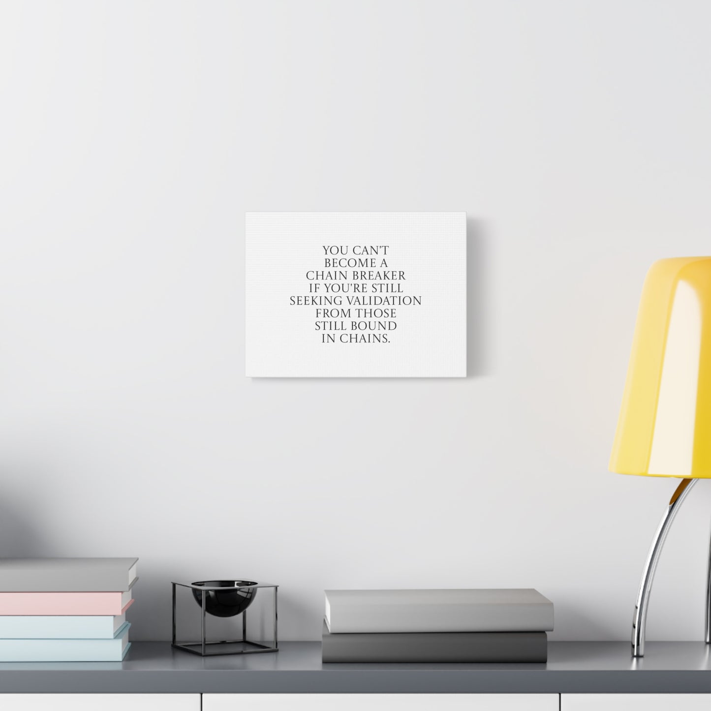 Inspirational Matte Canvas Wall Art - "You Can't Become a Chain Breaker"