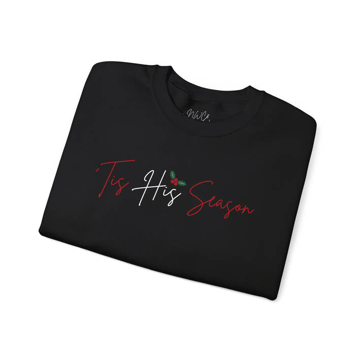 King Jesus Holiday Crewneck Sweatshirt — 'Tis His Season Script with Holly