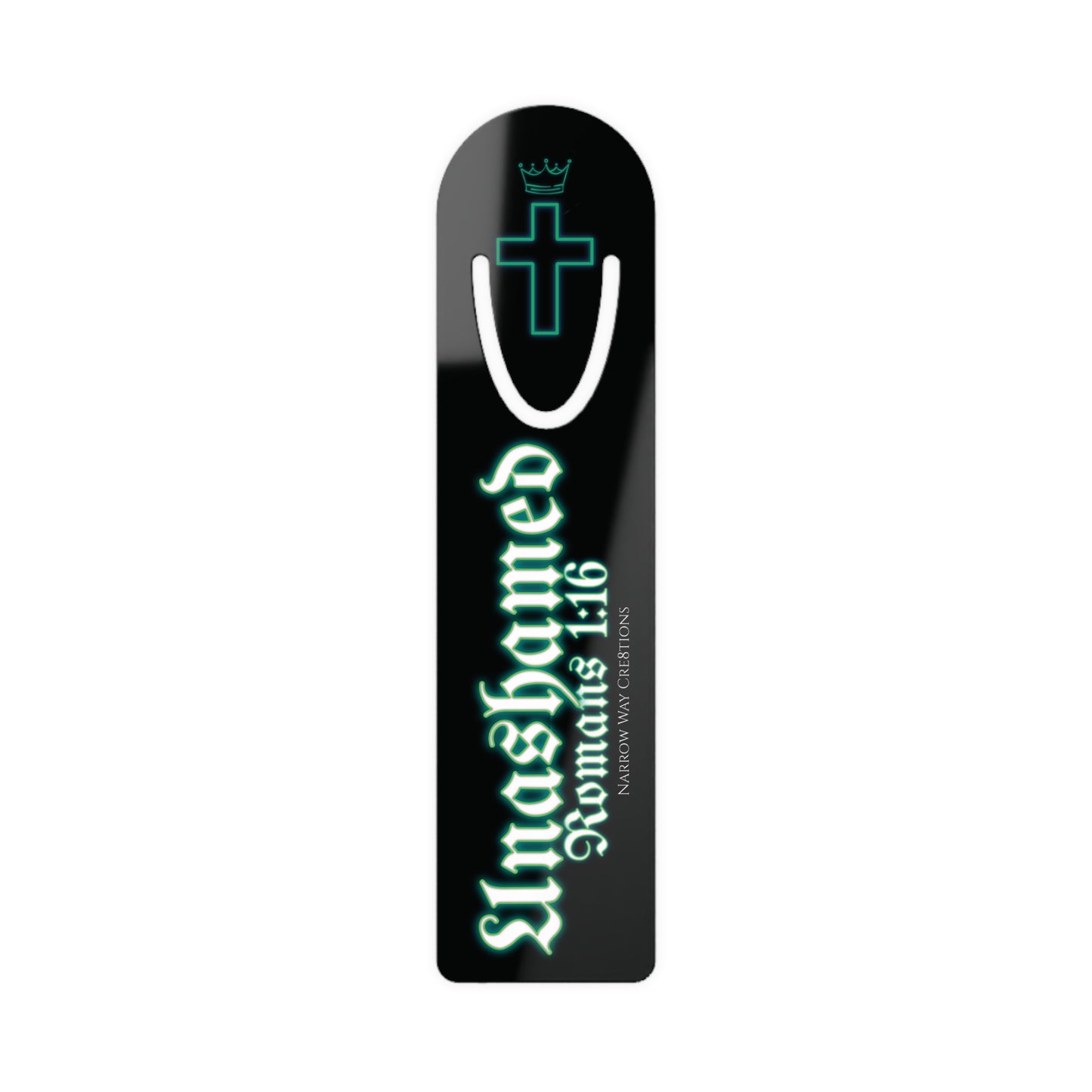 Unashamed of Christ Romans 1:16 bible scripture Bookmark, Godly unashamed of King Jesus cross and crown page marker