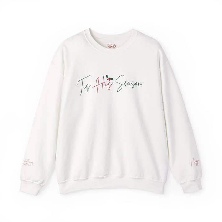King Jesus Holiday Crewneck Sweatshirt — 'Tis His Season Script with Holly