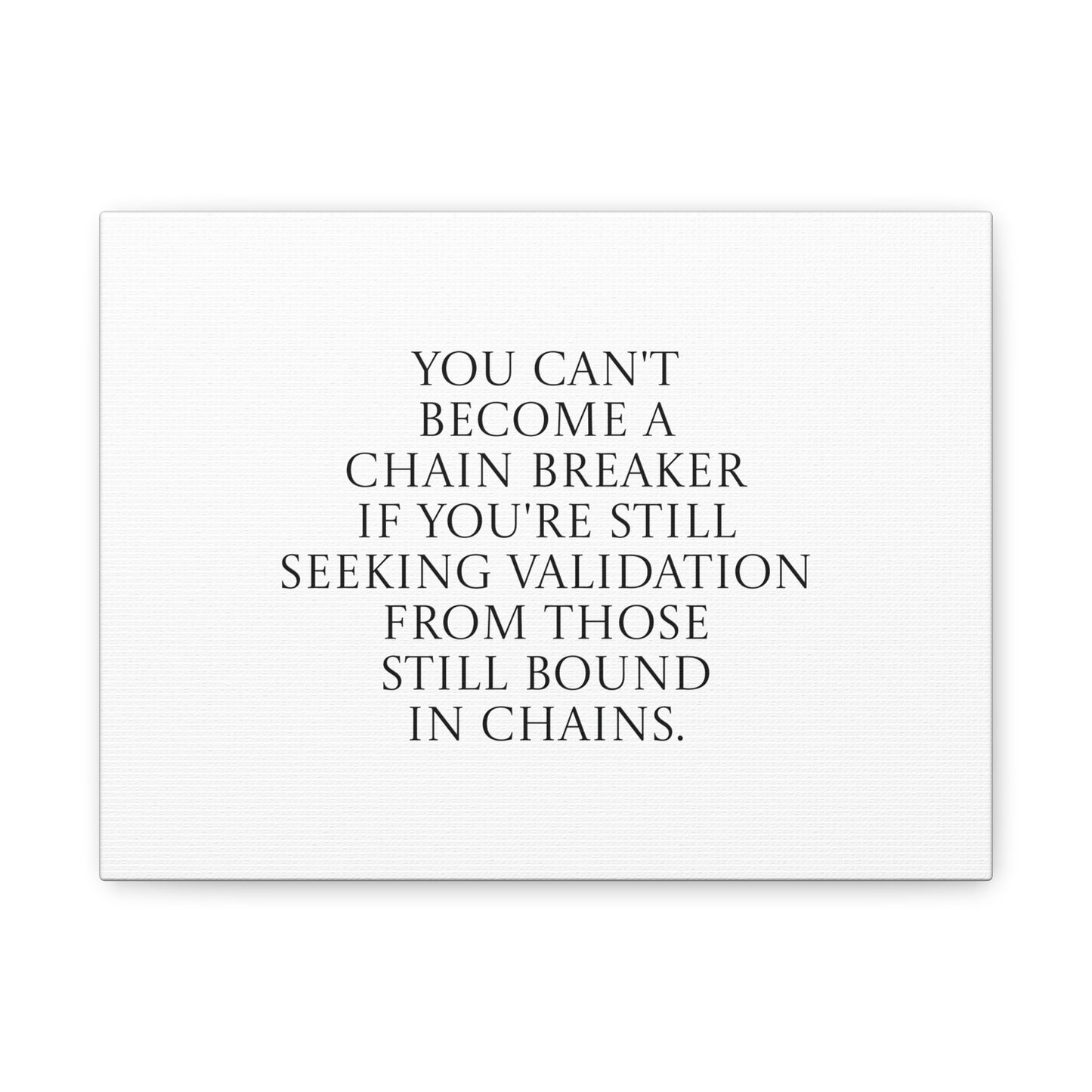 Inspirational Matte Canvas Wall Art - "You Can't Become a Chain Breaker"